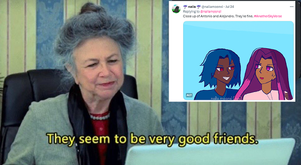 the old lady from that one old people reacts show on youtube saying the famous line 'they look like very good friends' with an image of antonio and alejandro art i dropped in july 2024 with the caption 'close up of antonio and alejandro. they're fine. hashtag another sky wip (old code name for blue horizon)' where antonio with red eyes, brown skin and blue hair like waves is blushing subtly at alejandro and drawing him against him and alejandro with light medium brown skin is blushing back with his red eyes turning fuschia